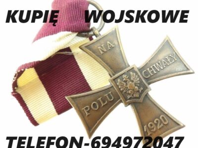 KUPIĘ ODZNACZENIA,ODZNAKI,MEDALE,ORDERY STARE WOJSKOWE TELEFON 694972047